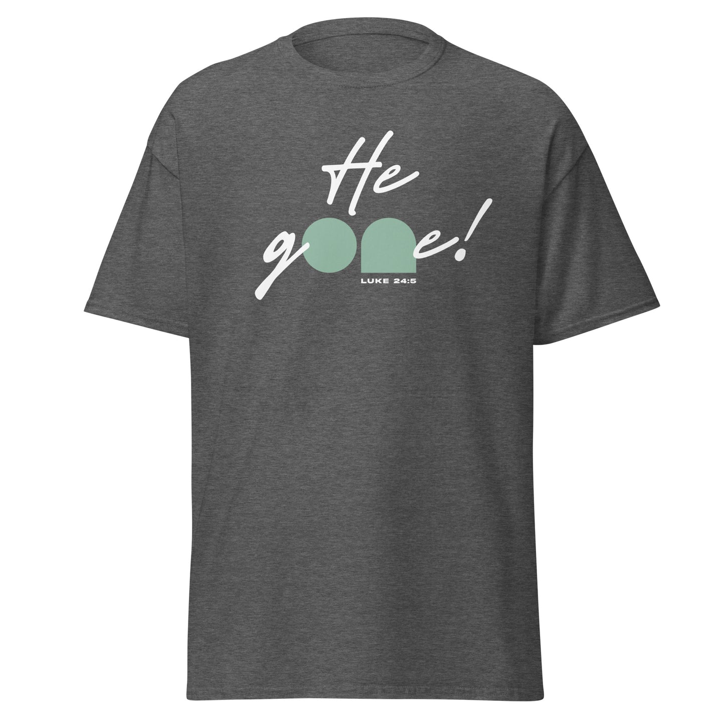 "He Gone!" Easter T-Shirt